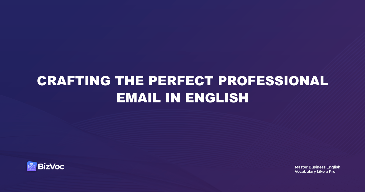 Crafting the Perfect Professional Email in English